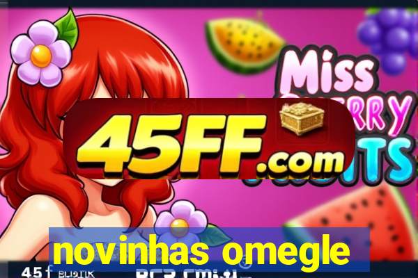 novinhas omegle